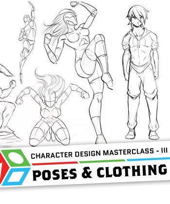 Character Design Masterclass III - Poses and Clothing